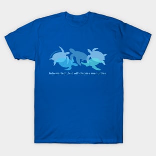 Introverted but will discuss sea turtles T-Shirt